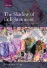 Image for The shadow of enlightenment  : optical and political transparency in France 1789-1848