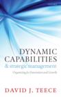 Image for Dynamic capabilities and strategic management  : organizing for innovation and growth