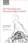 Image for The Physiology and Phenomenology of Action