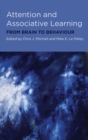 Image for Attention and associative learning  : from brain to behaviour