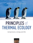 Image for Principles of Thermal Ecology: Temperature, Energy and Life