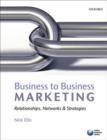 Image for Business-to-business marketing  : relationships, networks &amp; strategies