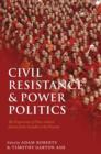 Image for Civil resistance and power politics  : the experience of non-violent action from Gandhi to the present