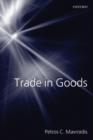 Image for Trade in goods  : the GATT and the other agreements regulating trade in goods