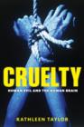 Image for Cruelty  : Human evil and the human brain