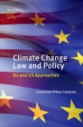 Image for Climate change law and policy  : EU and US approaches