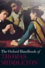Image for The Oxford handbook of Thomas Middleton
