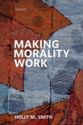 Image for Making Morality Work