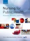 Image for Nursing for public health  : promotion, principles, and practice