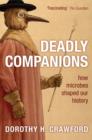 Image for Deadly companions  : how microbes shaped our history