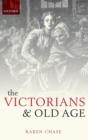 Image for The Victorians and Old Age