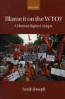 Image for Blame it on the WTO?  : a human rights critique