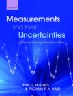 Image for Measurements and their uncertainties  : a practical guide to modern error analysis