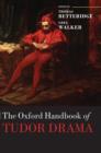 Image for The Oxford Handbook of Tudor Drama