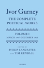 Image for Ivor Gurney  : the complete poetical worksVolume 1