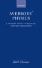 Image for Averroes&#39; physics  : a turning point in medieval natural philosophy