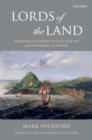 Image for Lords of the land  : indigenous property rights and the jurisprudence of empire