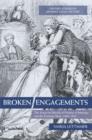 Image for Broken engagements  : the action for breach of promise of marriage and the feminine ideal, 1800-1940