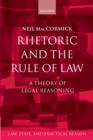 Image for Rhetoric and the rule of law  : a theory of legal reasoning