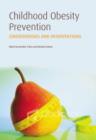 Image for Childhood obesity prevention  : international research, controversies and interventions