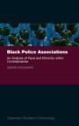 Image for Black police associations  : an analysis of race and ethnicity within constabularies