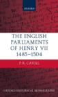 Image for The English Parliaments of Henry VII 1485-1504