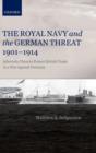 Image for The Royal Navy and the German Threat 1901-1914 : Admiralty Plans to Protect British Trade in a War Against Germany