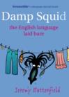 Image for Damp squid  : the English language laid bare