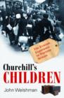 Image for Churchill&#39;s children  : the evacuee experience in wartime Britain