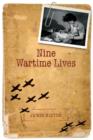 Image for Nine wartime lives  : Mass-Observation and the making of the modern self