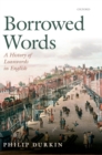 Image for Borrowed words  : a history of loanwords in English
