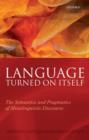 Image for Language turned on itself  : the semantics and pragmatics of metalinguistic discourse