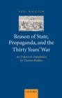 Image for Reason of State, Propaganda, and the Thirty Years&#39; War