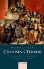 Image for Choosing terror  : virtue, friendship, and authenticity in the French Revolution