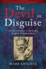 Image for The devil in disguise  : deception, delusion, and fanaticism in the early English enlightenment