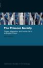 Image for The prisoner society  : power, adaptation, and social life in an English prison