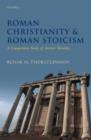 Image for Roman Christianity and Roman Stoicism  : a comparative study of ancient morality