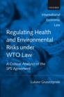 Image for Regulating Health and Environmental Risks under WTO Law