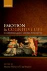 Image for Emotion and cognitive life in Medieval and early modern philosophy