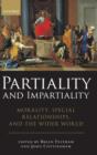 Image for Partiality and impartiality  : morality, special relationships, and the wider world