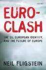 Image for Euroclash  : the EU, European identity, and the future of Europe