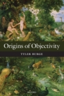 Image for Origins of objectivity