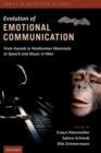 Image for The evolution of emotional communication  : from sounds in nonhuman mammals to speech and music in man