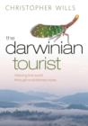 Image for The Darwinian tourist  : viewing the world through evolutionary eyes