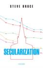 Image for Secularization  : in defence of an unfashionable theory