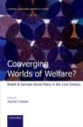 Image for Converging worlds of welfare?  : British and German social policy in the 21st century
