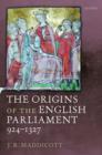 Image for The Origins of the English Parliament, 924-1327