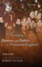 Image for Portraits, painters, and publics in provincial England, 1540-1640