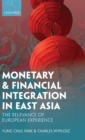 Image for Monetary and financial integration in East Asia  : the relevance of European experience