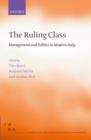 Image for The ruling class  : management and politics in modern Italy